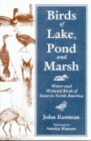 Eastman, Illustr.: Hansen : Birds of Lake, Pond and March : Water and Wetland Birds of Eastern North America