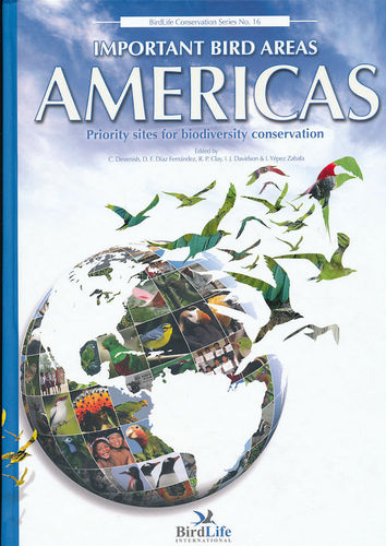 Devenish, Diáz Fernandez, Clay, Davidson, Zabala : Important Bird Areas of the Americas