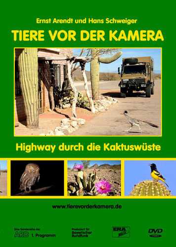 Arendt, Schweiger: Tiere vor der Kamera: Highway durch die Kaktuswüste