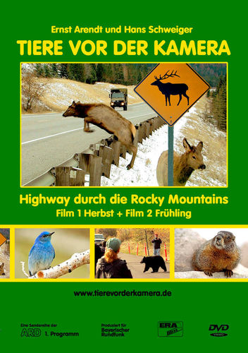 Arendt, Schweiger: Tiere vor der Kamera: Highway durch die Rocky Mountains Herbst und Frühling