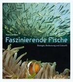 Holm : Faszinierende Fische : Biologie, Bedeutung und Zukunft