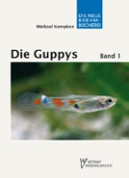 Kempkes : Die Guppys : Band 1: Biologie der Guppys - Neue Brehm-Bücherei Band 662