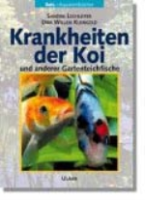 Lechleiter, Kleingeld : Krankheiten der Koi : und anderer Gartenteichfische