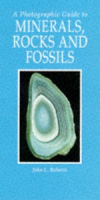 Roberts : A Photographic Guide to Minerals, Rocks and Fossils :