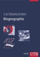 Beierkuhnlein : Biogeographie : Die räumliche Organisation des Lebens in einer sicher verändernden Welt