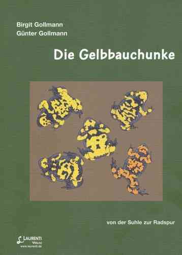 Gollmann, Gollmann: Die Gelbbauchunke - Von der Suhle zur Radspur. Beihefte der »Zeitschrift für Feldherpetologie 4«