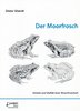 Glandt: Der Moorfrosch - Einheit und Vielfalt einer Braunfroschart - Beiheft 10 der Zeitschrift für Feldherpetologie