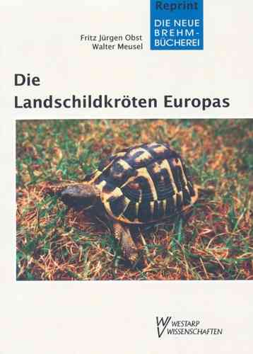Obst, Meusel : Die Landschildkröten Europas und der Mittelmeerländer : Neue Brehm-Bücherei, Bd. 319