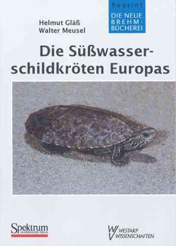 Gläss, Meusel: Die Süßwasserschildkröten Europas : Neue Brehm-Bücherei, Bd. 418