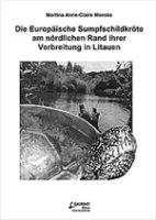 Meeske : Die Europäische Sumpfschildkröte am nördlichen Rand ihrer Verbreitung in Litauen : Supplement 11 der Zeitschrift für Feldherpetologie