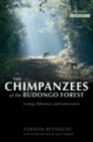 Reynolds : The Chimpanzees of the Budongo Forest : Ecology, Behaviour and Conservation