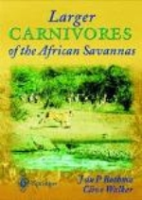 Bothma, Walker : Larger Carnivores of the African Savannas :