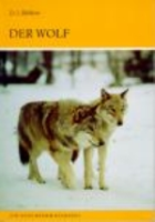 Bibikow : Der Wolf : Neue Brehm-Bücherei Bd. 587