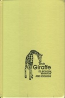 Dagg, Foster : The Giraffe : Its Biology, Behavior and Ecology