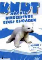 Knut: Aus der Kinderstube eines Eisbären. Knut's erste Wochen im Zoo Berlin