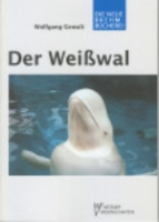 Gewalt : Der Weißwal : Delphinapterus leucas - NBB-Band 497