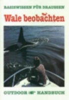 Hoyt : Outdoor Wale beobachten : Basiswissen für Draussen