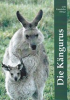 Gansloßer (Hrsg.) : Die Kängurus : Stammesgeschichte, Verhalten, Schutz, Ökologie, Wildlife-Management, Verbreitung