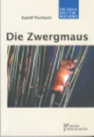 Piechocki, Witte : Die Zwergmaus : Micromys minutus Pallas - Neue Brehm-Bücherei, Bd. 222