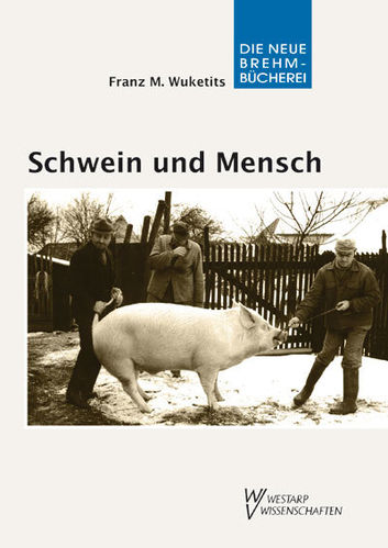 Wuketits: Schwein und Mensch - Die Geschichte einer Beziehung