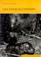 Lang : Das Zwergflußpferd : Choeropsis liberiensis - Neue Brehm-Büchrei, Band 481