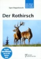 Wagenknecht : Der Rothirsch : Cervus elaphus - Neue Brehm-Bücherei, Bd. 129