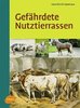 Sambraus: Gefährdete Nutztierrassen - Ihre Zuchtgeschichte, Nutzung und Bewahrung