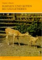 Altmann : Harnen und Koten bei Säugetieren : Ein Beitrag zur vergleichenden Verhaltensforschung - Neue Brehm-Bücherei, Bd. 404