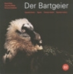 Robin, Müller, Pachlatko : Der Bartgeier : Gypaète barbu - Gipeto - Tschess barbet - Bearded vulture