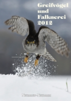 Deutscher Falkenorden (Hrsg.) : Greifvögel und Falknerei : Jahrbuch des Deutschen Falkenordens 2012