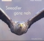 Wernicke, Münchberger: Seeadler ganz nah