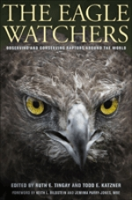 Tingay, Katzner (Hrsg.) : The Eagle Watchers : Observing and Conserving Raptors around the World