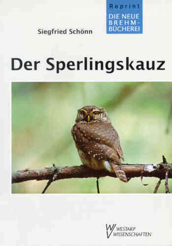 Schönn: Der Sperlingskauz - Glaucidium passerinum passerinum