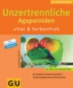 Broich : Unzertrennliche - Agaporniden - vital und farbenfroh :