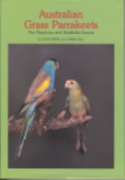 Sindel, Gill : Australian Grass Parrakeets : The Psephotus and the Northiella Genera