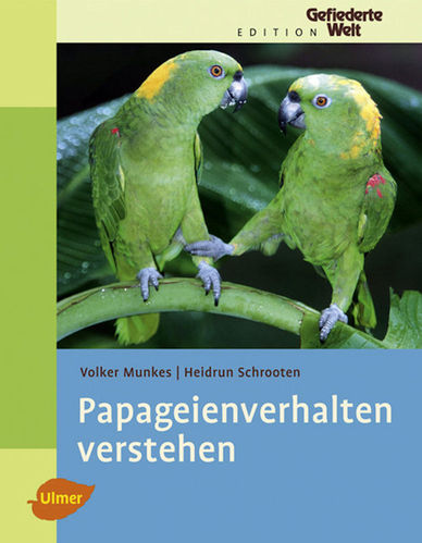 Munkes, Schrooten: Papageienverhalten verstehen