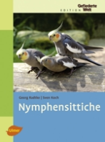 Radtke, Koch : Nymphensittiche : Edition Gefiederte Welt