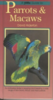 Alderton : A Guide to Parrots and Macaws : An Invaluable Guide to Keeping and Breeding a wide Range of New World, African and Asian Parrots