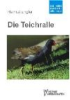 Engler : Die Teichralle oder das Teichhuhn : Gallinula chloropus - Neue Brehm-Bücherei, Bd. 536
