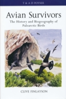 Finlayson : Avian Survivors : The History and Biogeography of Palearctic Birds