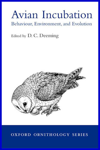Deeming: Avian Incubation : Behaviour, Environment and Evolution