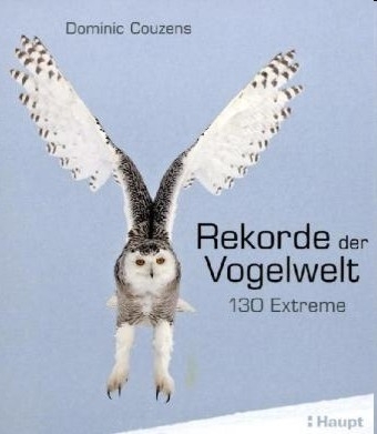 Couzens: Rekorde der Vogelwelt - 130 Extreme