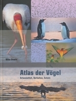 Unwin : Atlas der Vögel: Artenvielfalt, Verhalten, Schutz