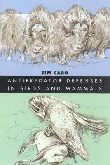 Caro: Antipredator Defenses in Birds and Mammals