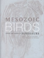 Chiappe, Witmer : Mesozoic Birds : Above the Heads of Dinosaurs