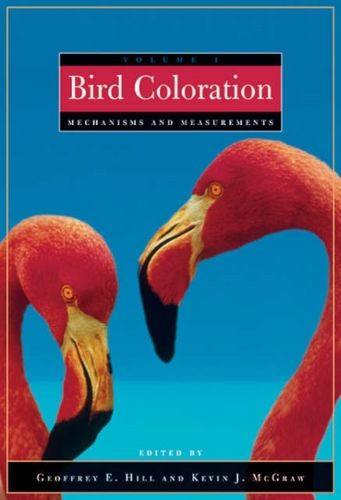 Hill, McGraw: Bird Coloration - Volume 1 - Mechanisms and Measurements