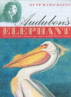 Hart-Davis : Audubon's Elephant : The Story of John James Audubon's epie struggle to publish »The Birds of America«