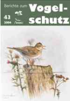Mammen (Schriftleiter) : Berichte zum Vogelschutz : Heft 43 (2006)