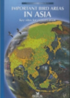 Chan, Crosby, Islam, Tordoff : Important Bird Areas in Asia : Key Sites for Conservation - BirdLife Conservation Series No. 13