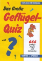 Schwarz : Das Große Geflügel-Quiz : 666 pfiffige Fragen und Antworten